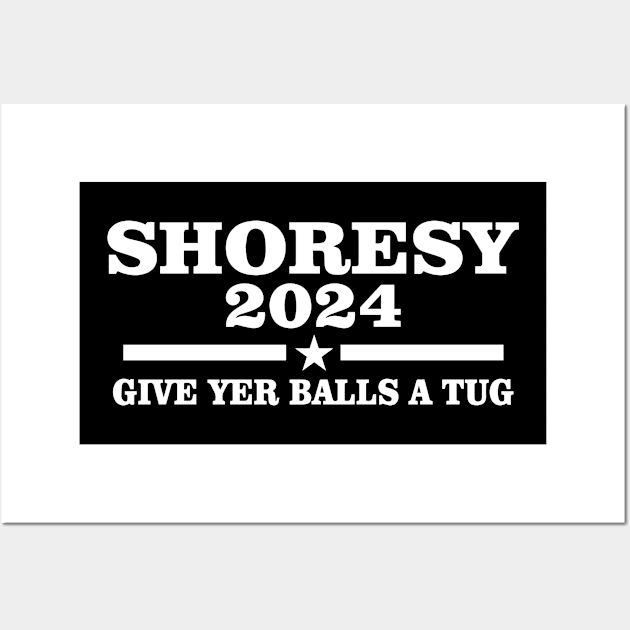 Funny Shoresy 2024 Give Your Balls A Tug Wall Art by Jsimo Designs